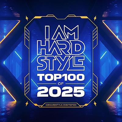 I AM HARDSTYLE Top 100 of 2025
