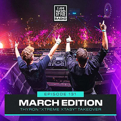 Brennan Heart presents I AM HARDSTYLE Radio (March 2024 - Thyron 'XTREME XTASY' Takeover)