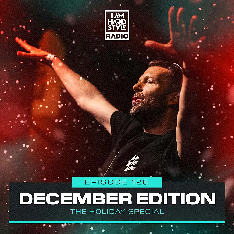 Brennan Heart presents I AM HARDSTYLE Radio (December 2023 - Holiday Special)