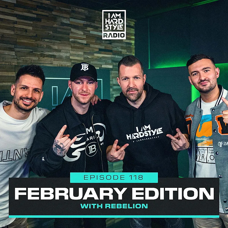118 Brennan Heart presents I AM HARDSTYLE Radio (February 2023 - Guestmix by Rebelion)